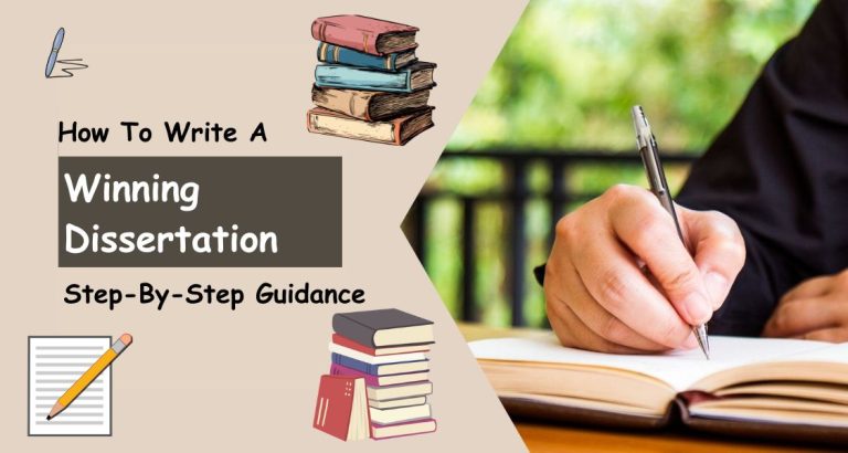 How To Write A Winning Dissertation: Step-By-Step Guidance