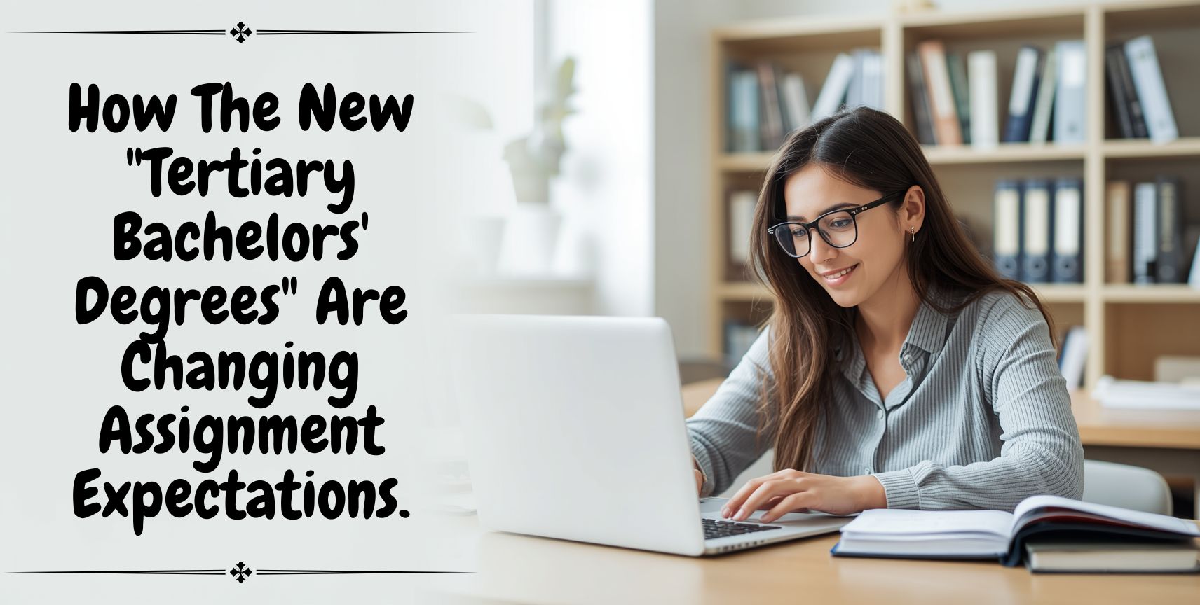 How The New Tertiary Bachelors' Degrees Are Changing Assignment Expectations.