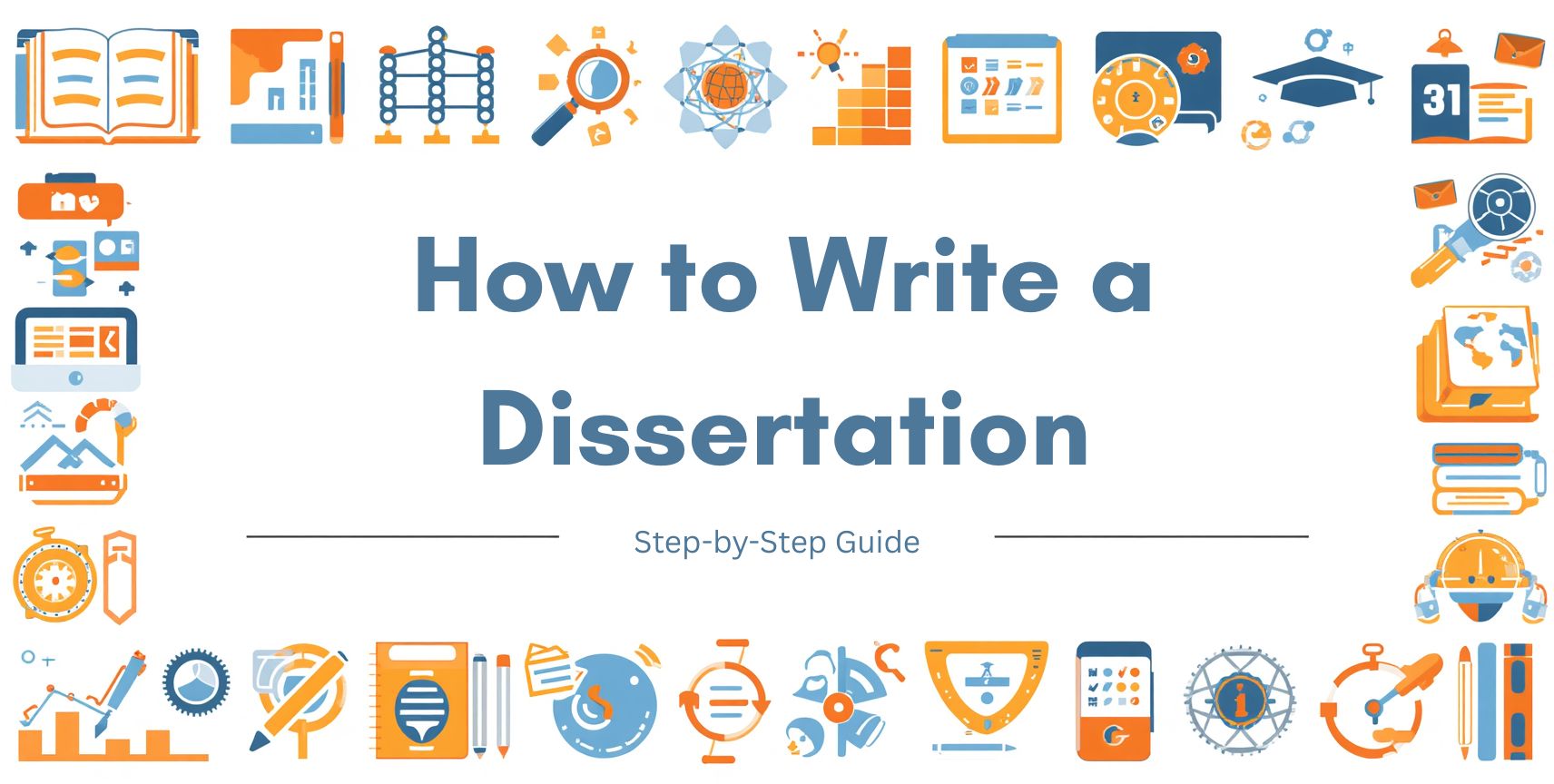 How to Write a Dissertation: Step-by-Step Guide