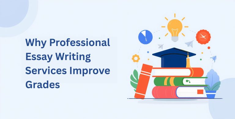 Why Professional Essay Writing Services Improve Grades